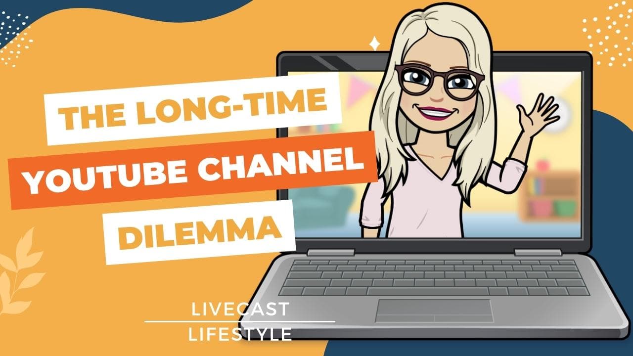 The Long-Time YouTube Channel Dilemma