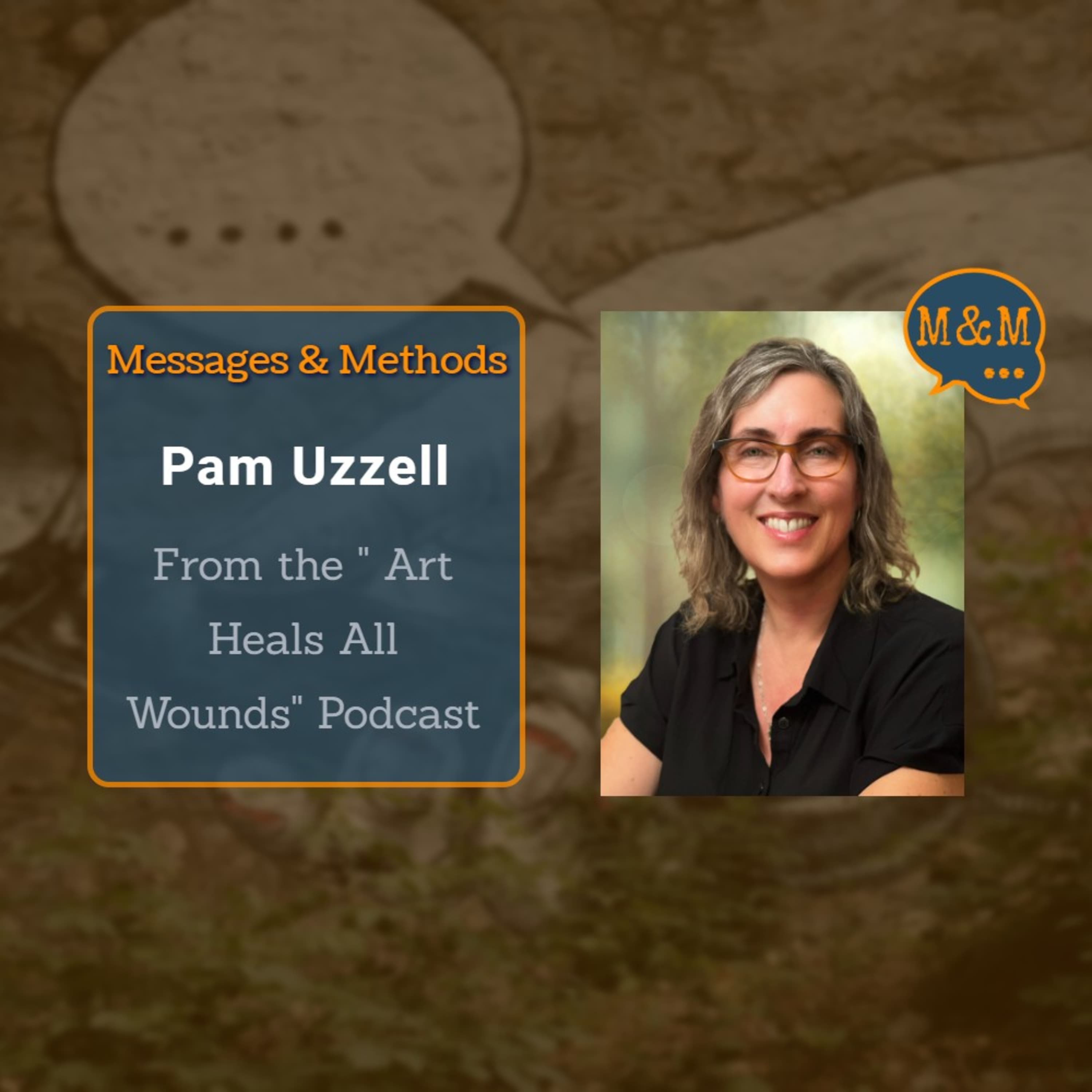 Pam Uzzell, Host of the "Art Heals All Wounds" Podcast