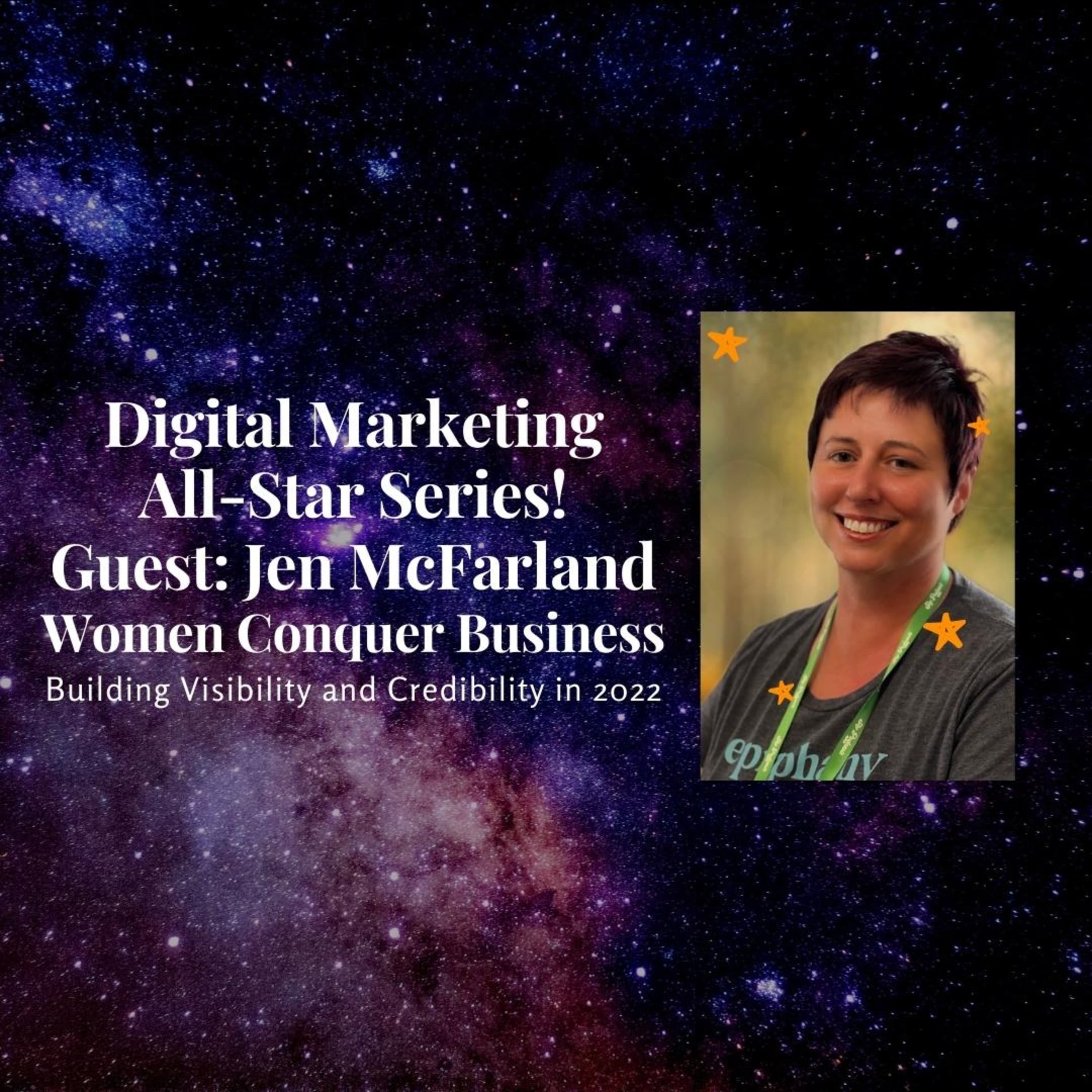 Digital Marketing All Stars: Jen McFarland of Women Conquer Business.