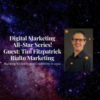 Digital Marketing All-Stars: Tim Fitzpatrick of Rialto Marketing