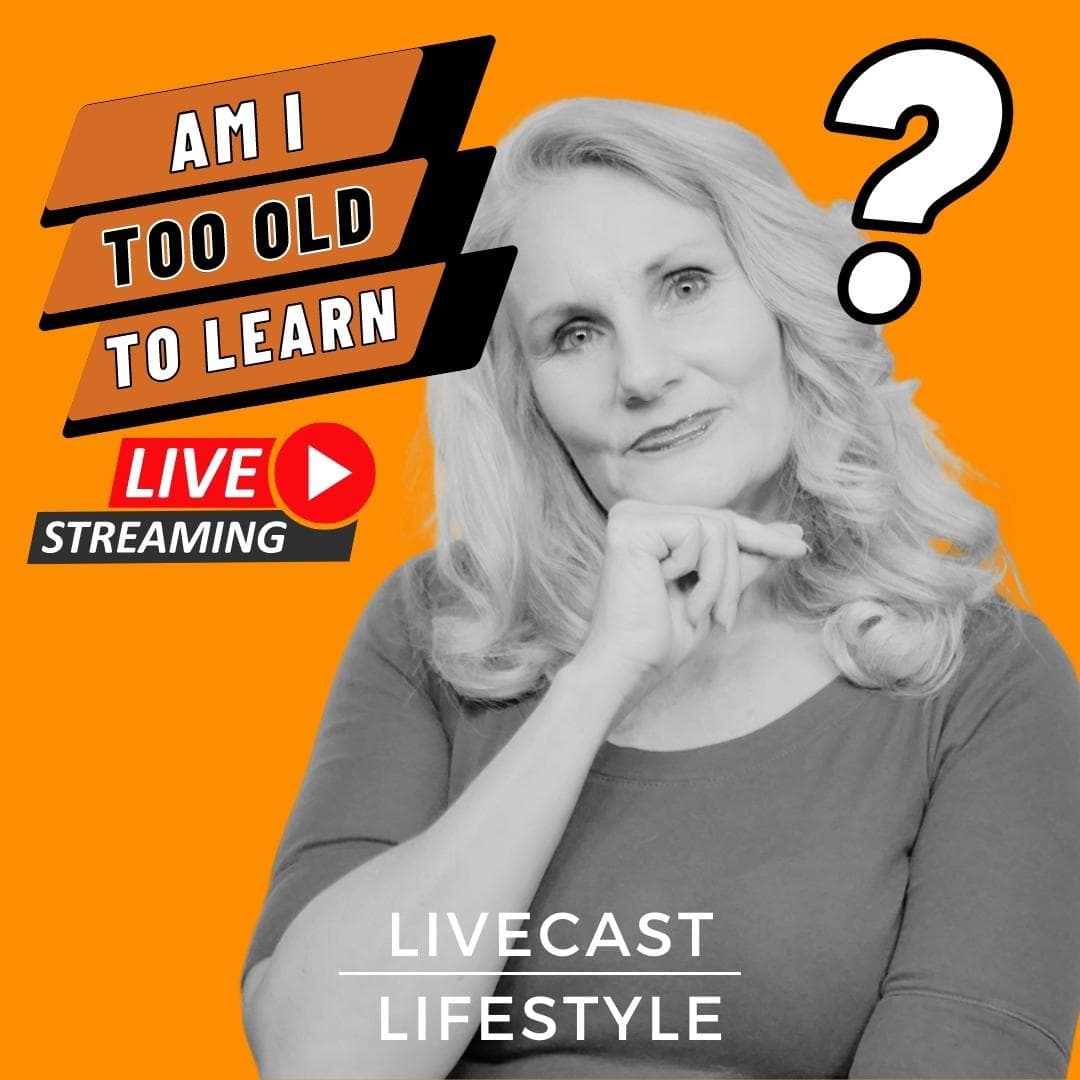 You’re Not Too Old to Learn Tech – How to Livestream Fast!