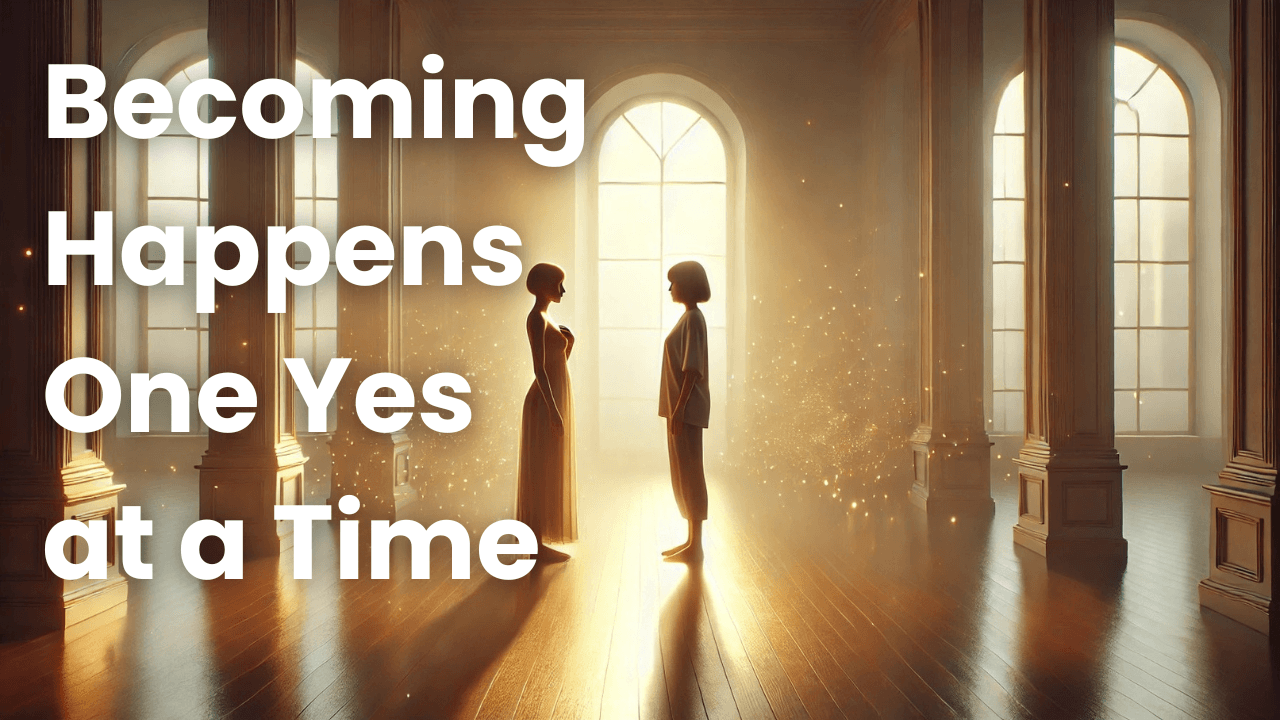 The Deepest Yes: Becoming Who You Are Ready to Be